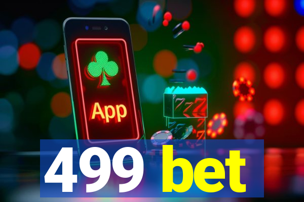 499 bet